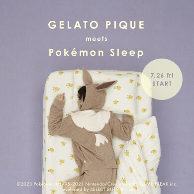 【GELATO PIQUE meets Pokemon Sleep】 7月26日(金)来店予約受付終了後について