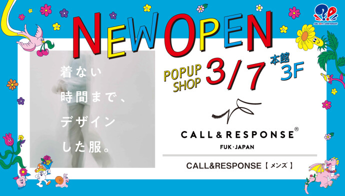 【NEW OPEN！】3/7 CALL&RESPONSE